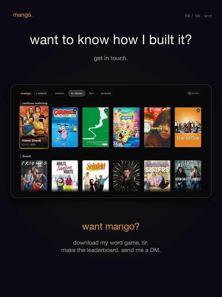 want to know how I built it? get in touch. want mango? download tir and send a DM.